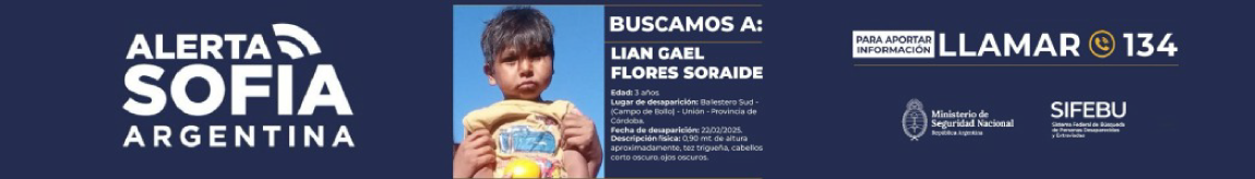 Alerta Sofía. Buscamos a Lian Gael Flores Soraide. 3 años. Desapareció el 22/02/2025 en Ballestero Sud (campo de Bollo) - Unión - Provincia de Córdoba. Mide 0,90mt, tez trigueña. cabello corto oscuro, ojos oscuros. Para aportar información llamar al 134.